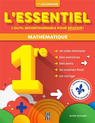 L'essentiel 1re secondaire - Mathématique par Annie Gosselin