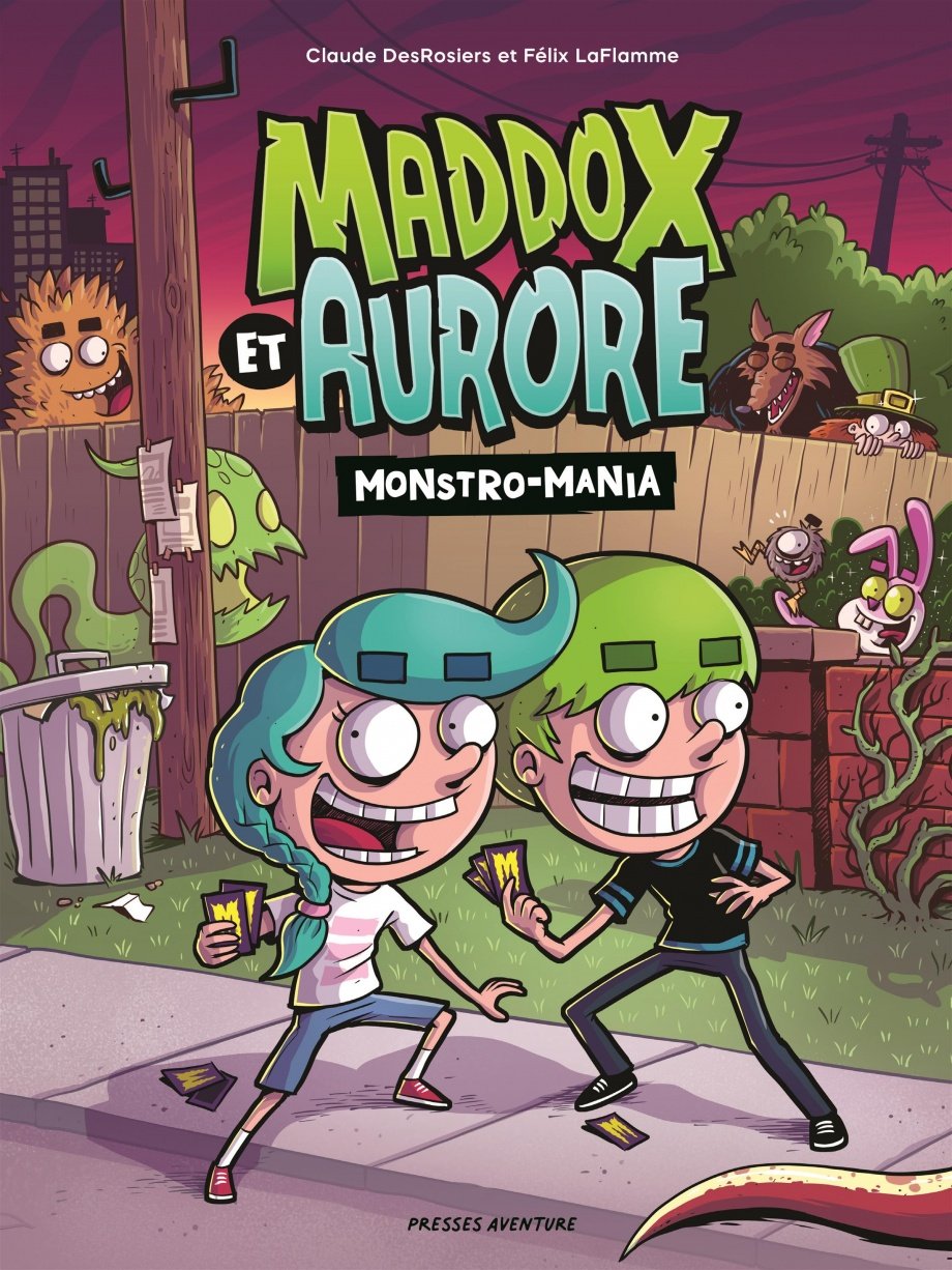 Maddox et Aurore : Monstro-Mania par Claude DesRosiers et Félix LaFlamme