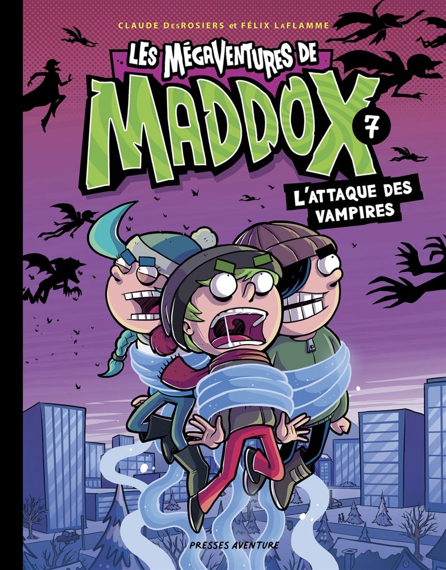 Les mégaventures de Maddox, tome 7 : L'attaque des vampires par Claude DesRosiers et Félix LaFlamme