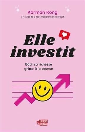 Elle investit: Bâtir sa richesse grâce à la bourse Karman Kong