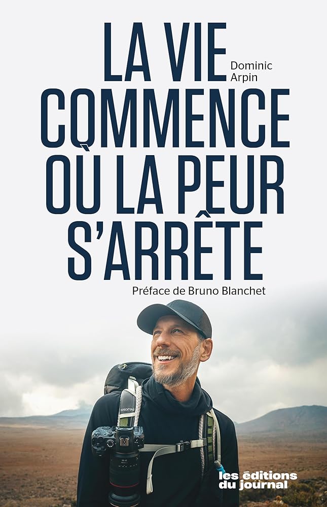 La vie commence où la peur s'arrête par Dominic Arpin