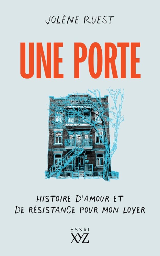 Une Porte : Histoire d'amour et de résistance pour mon loyer par Jolène Ruest