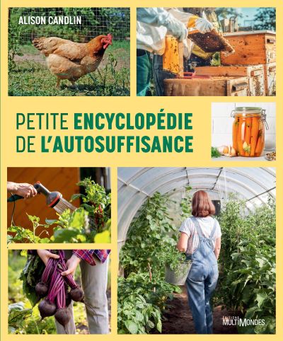 Petite encyclopédie de l'autosuffisance : Pour une vie plus verte, plus saine et autonome par Alison Candlin