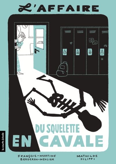 L'affaire du squelette en cavale par François-Martine Bergeron-Mercier