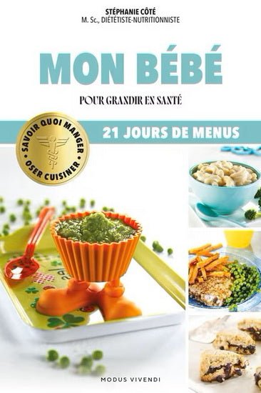 Mon bébé pour grandir en santé : 21 jours de menu par Stéphanie Côté