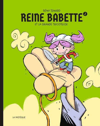 Reine Babette, t. 2 : Reine Babette et la Grande Tricoteuse par Rémy Simard