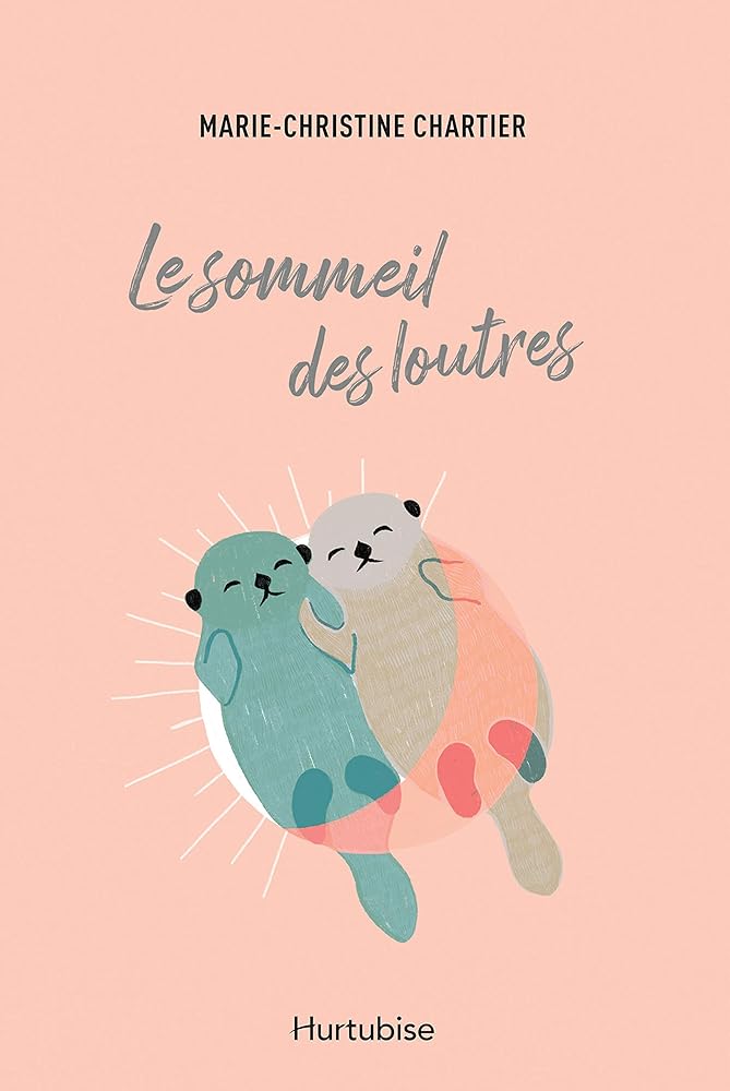 Le sommeil des loutres par Marie-Christine Chartier