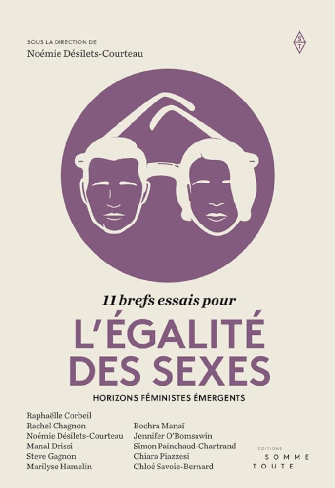 11 brefs essais pour l'égalité des sexes : horizons féministes émergents par Noémie Désilets-Courteau