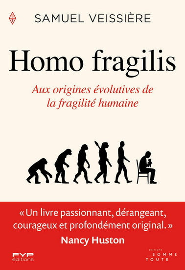 Homo fragilis : Aux origines évolutives de la fragilité par Samuel Veissière