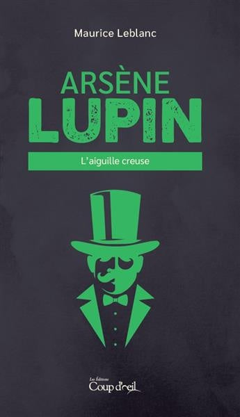 Arsène Lupin : L'aiguille creuse Maurice Leblanc