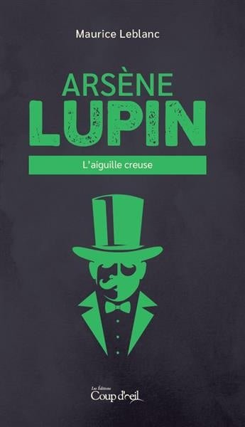 Arsène Lupin : L'aiguille creuse Maurice Leblanc