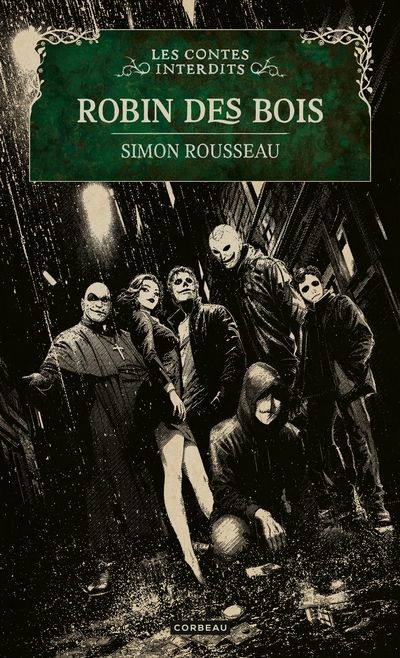 Les contes interdits : Robin des bois par Simon Rousseau