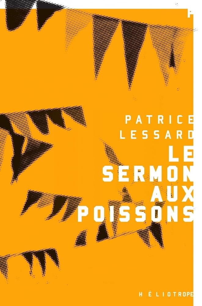 Le sermon aux poissons par Patrice Lessard