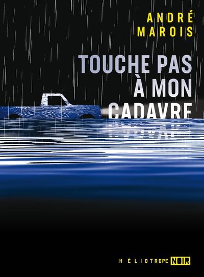 Touche pas à mon cadavre par André Marois