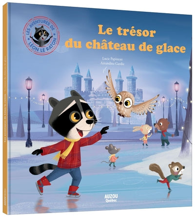 Les aventures de Léon le raton : Le trésor du château de glace par Lucie Papineau