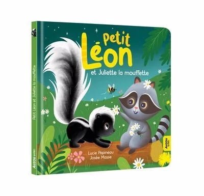 Petit Léon et Juliette la mouffette Lucie Papineau Josée Masse