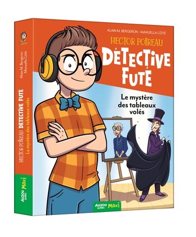 Hector Poireau, détective futé, tome 2 : Le mystère des tableaux volés par Alain M. Bergeron