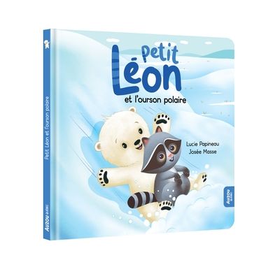 Petit Léon et l'ourson polaire par Lucie Papineau et Josée Masse