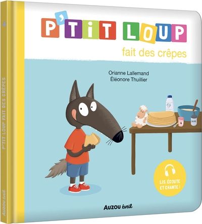 P'tit Loup fait des crêpes par Orianne Lallemand et Éléonore Thuillier