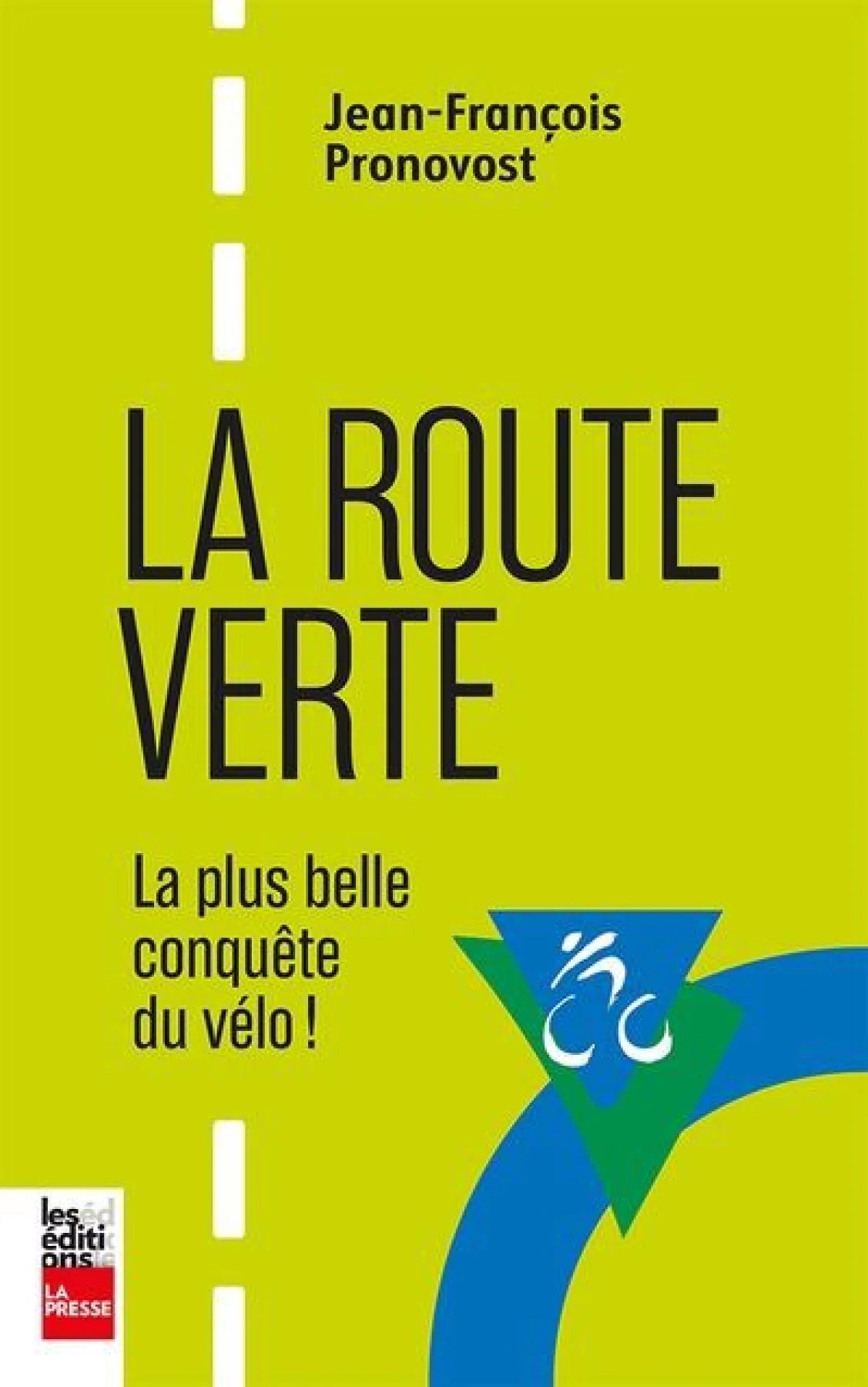 La Route verte : La plus belle conquête du vélo ! par Jean-François Pronovost