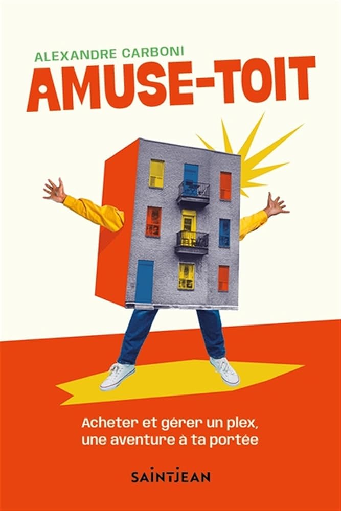 Amuse-toit ! Acheter et gérer un plex, une aventure à ta portée Alexandre Carboni