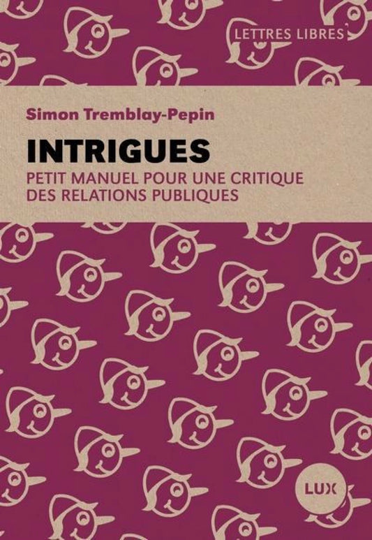 Intrigues: Petit manuel pour une critique des relations publiques