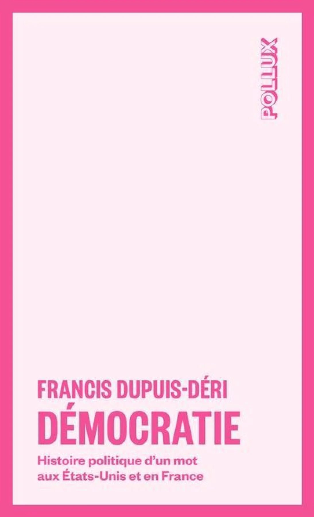 Démocratie par Francis Dupuis-Déri