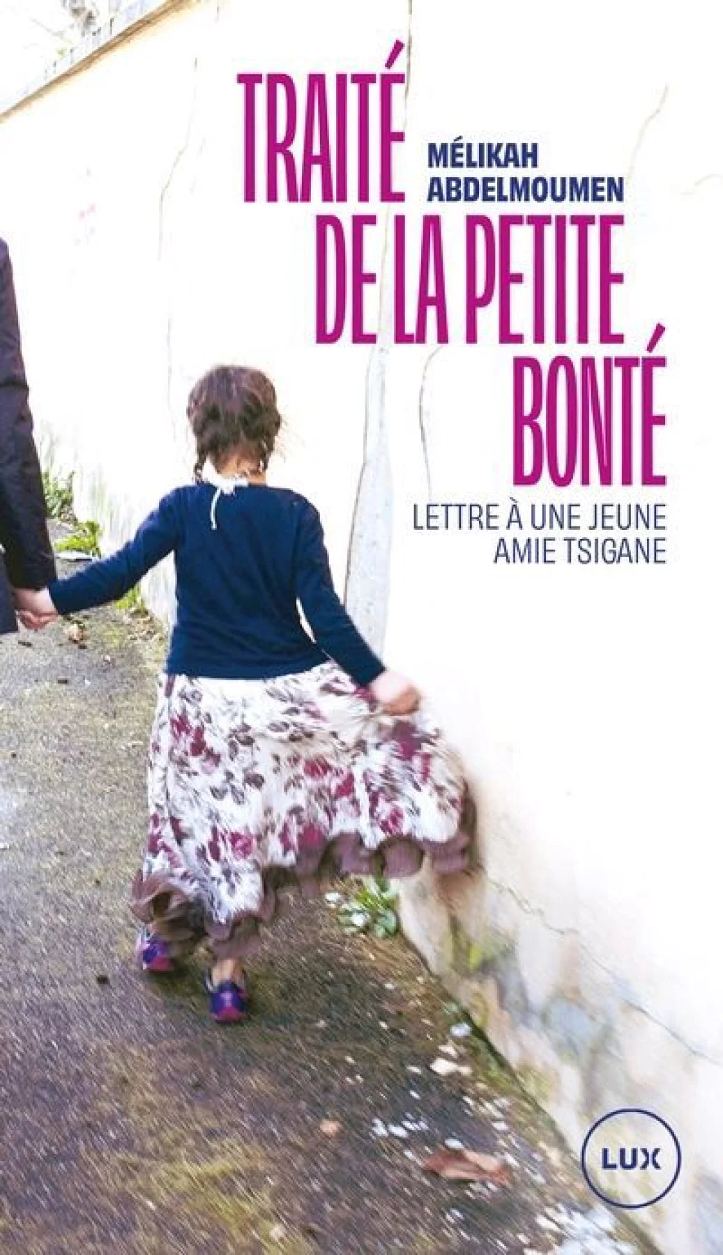 Traité de la petite bonté : Lettre à une jeune amie tsigane par Mélikah Abdelmoumen