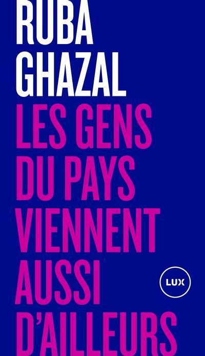 Les gens du pays viennent aussi d'ailleurs par Ruba Ghazal