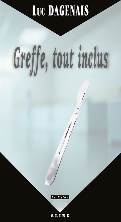 Greffe, tout inclus par Luc Dagenais