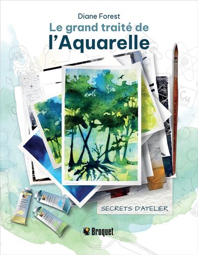 Le grand traité de l'aquarelle par Diane Forest