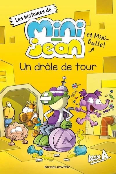 Les histoires de Mini-Jean et Mini-Bulle! Un drôle de tour