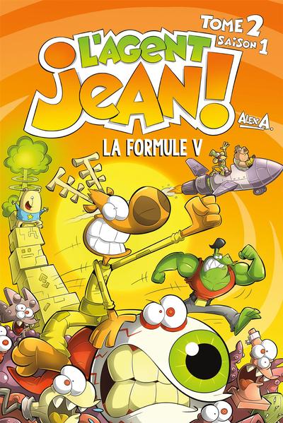 L'agent Jean!, Saison 1, tome 2 : La formule V par Alex A.