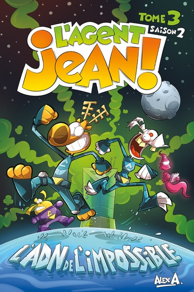 L'agent Jean!, Saison 2, tome 3 : L'ADN de l'impossible par Alex A.