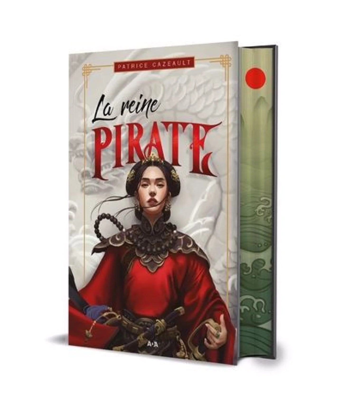La reine pirate : édition Collector par Patrice Cazeault