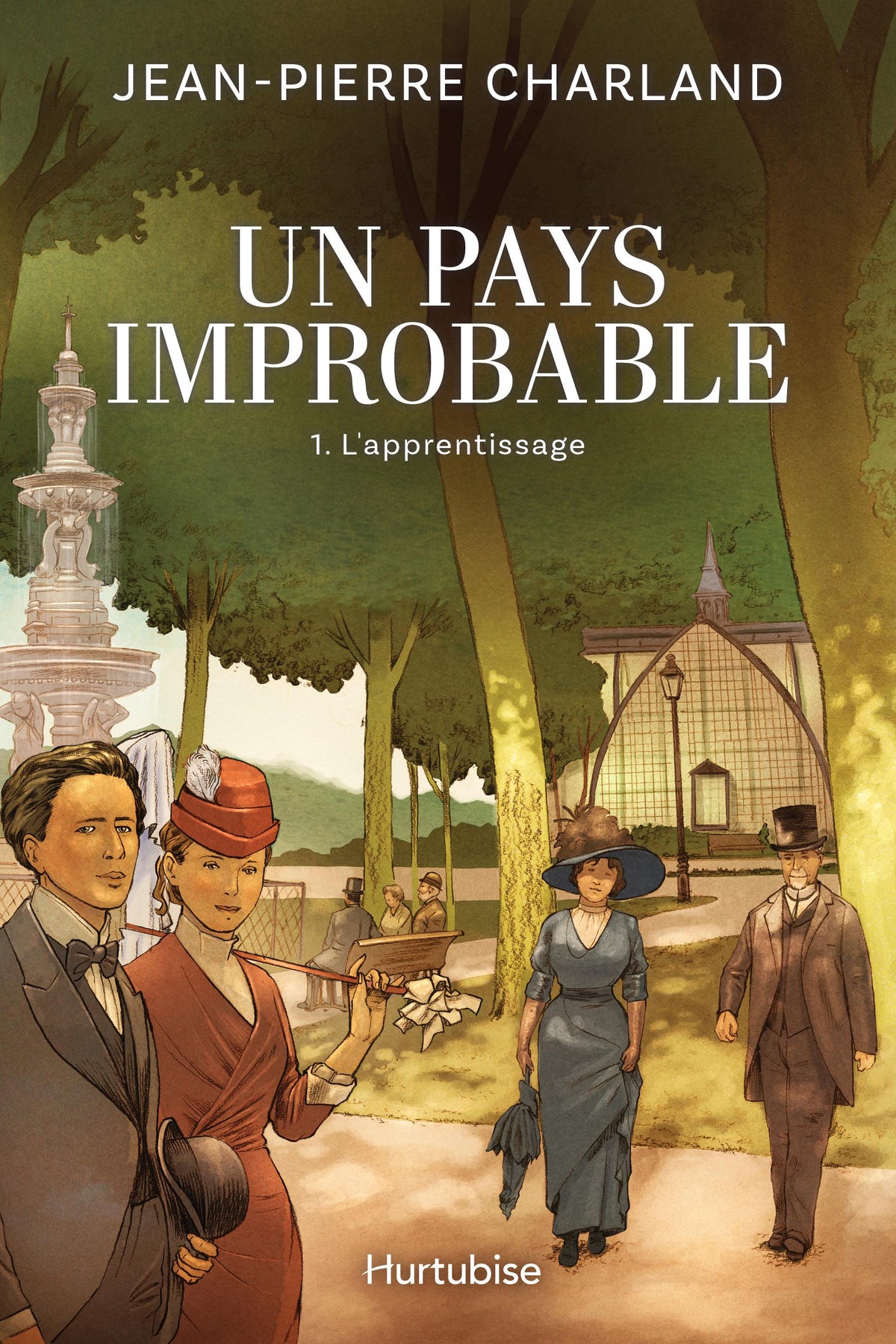 Un pays improbable, t. 1 : L'apprentissage par Jean-Pierre Charland