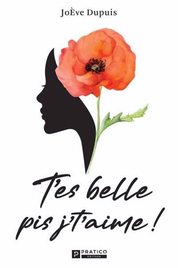 T'es belle pis j't'aime! JoÈve Dupuis