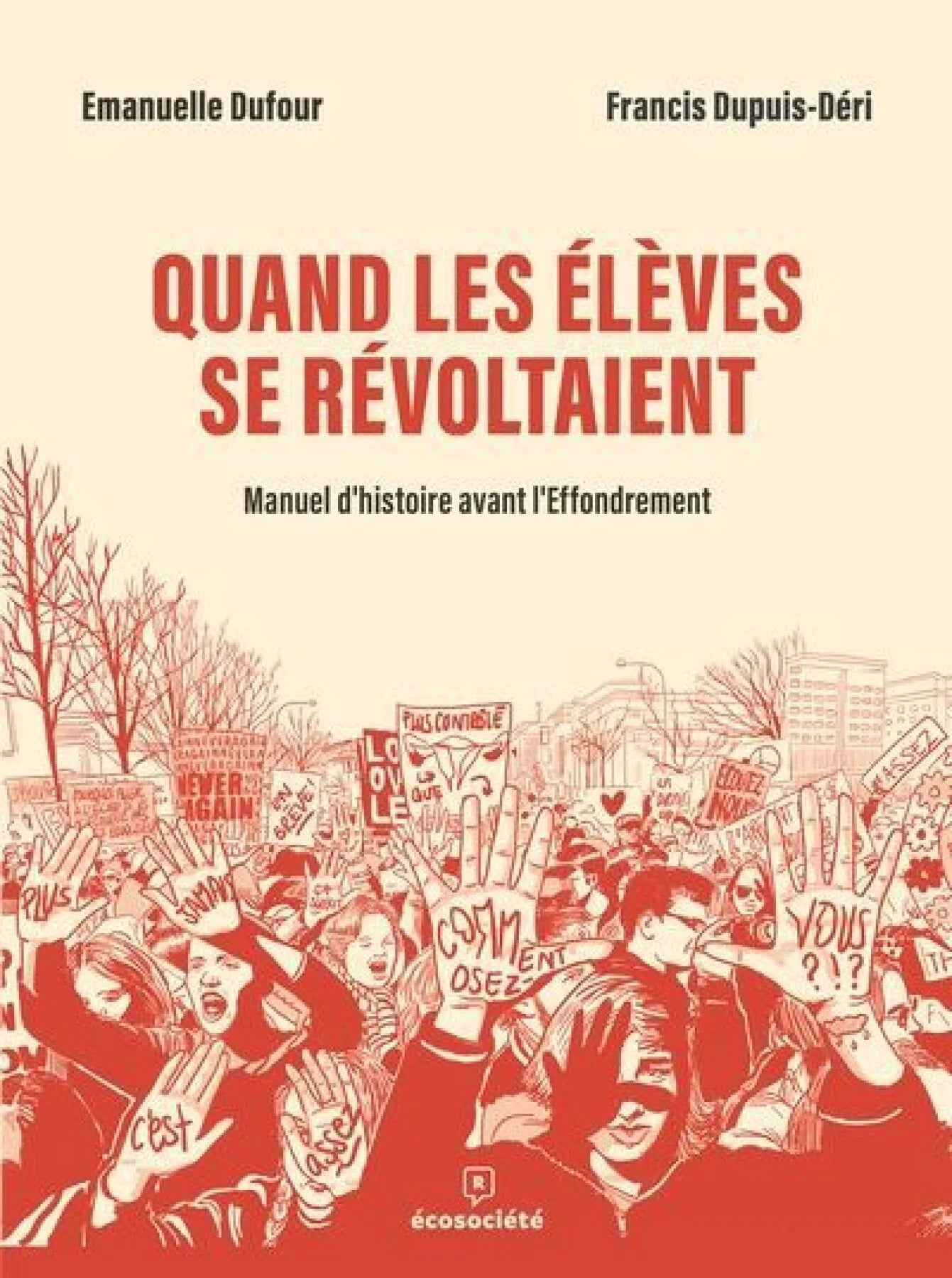 Quand les élèves se révoltaient Emanuelle Dufour et Francis Dupuis-Déri