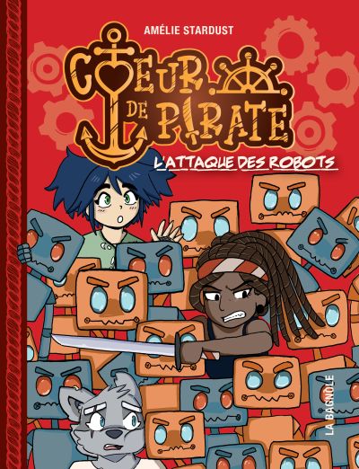 Coeur de pirate, t. 2 : L'attaque des robots par Amélie Stardust