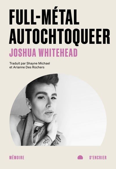 Full-métal autochtoqueer par Joshua Whitehead