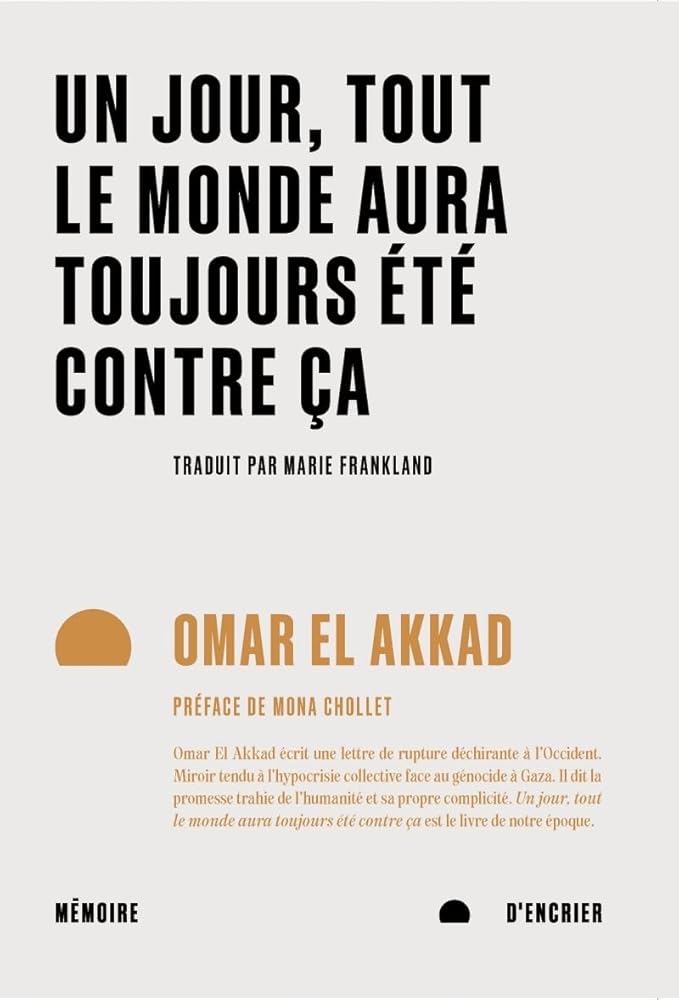 Un jour, tout le monde aura toujours été contre ça par Omar El Akkad