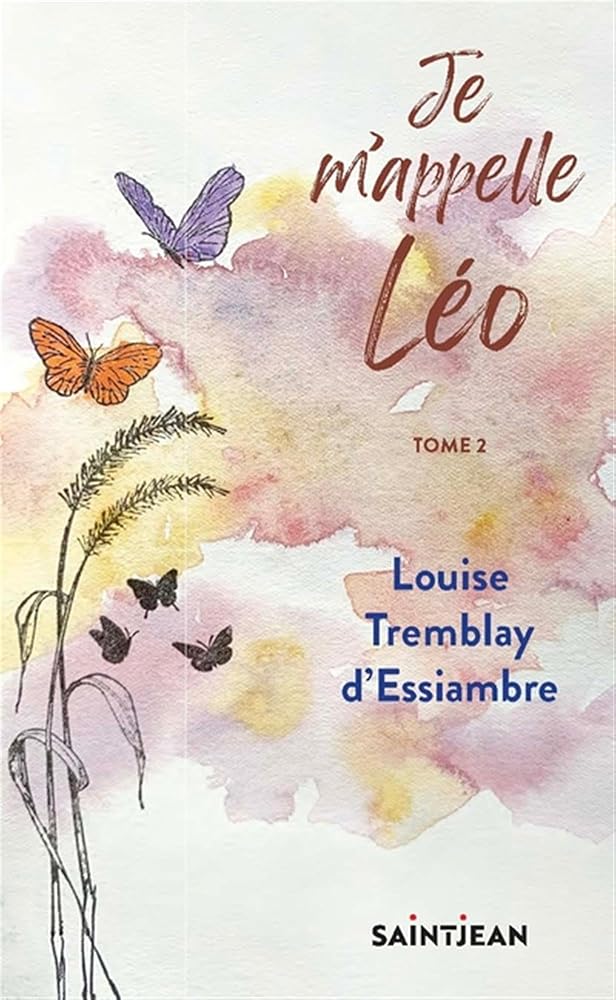 Je m'appelle Léo, tome 2 par Louise Tremblay-D'Essiambre
