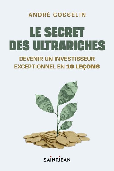 Le secret des ultrariches par André Gosselin