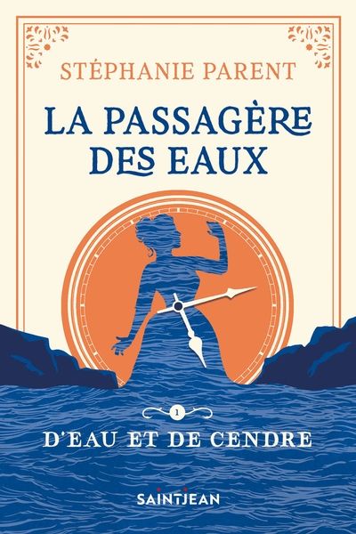 La passagère des eaux, t. 1 : D'eau et de cendre par Stéphanie Parent