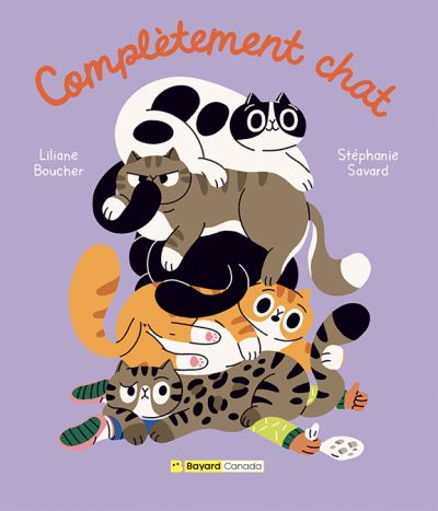 Complétement chat par Liliane Boucher, Stéphanie Savard