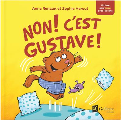 Non! C'est Gustave! par Anne Renaud