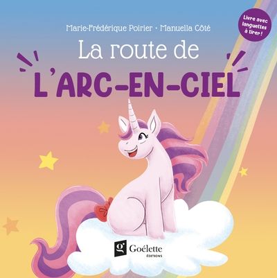 La route de l'arc-en-ciel par Marie-Frédérique Poirier