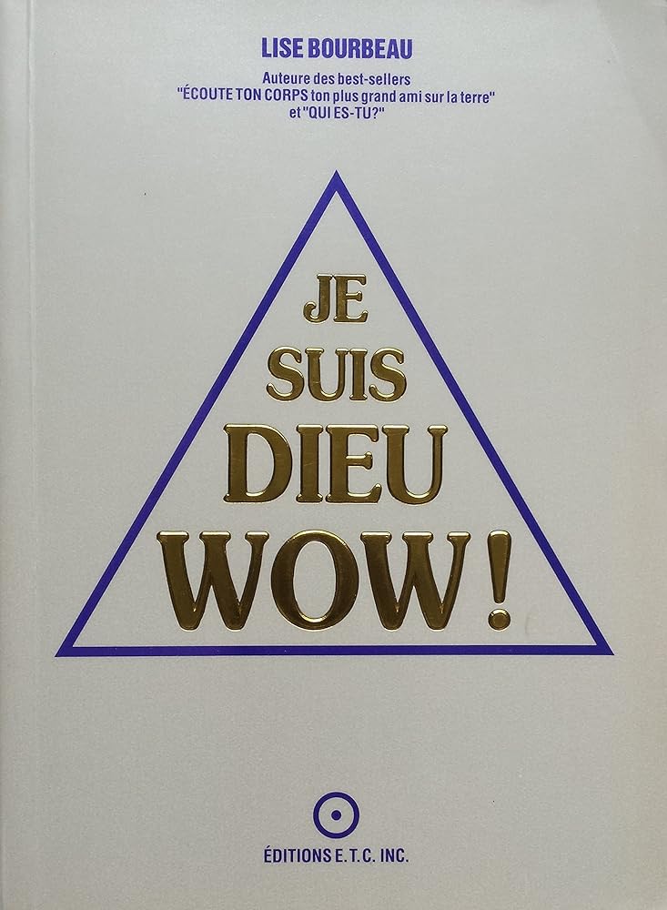 Je suis Dieu... wow ! livre Lise Bourbeau