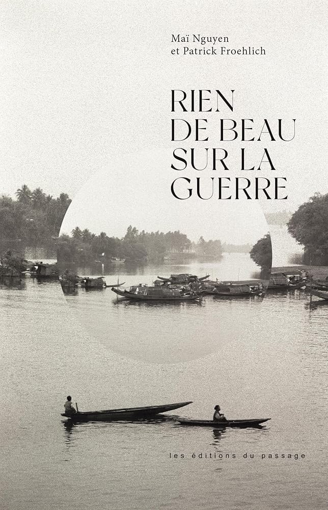 Rien de beau sur la guerre Maï Nguyen et Patrick Froehlich