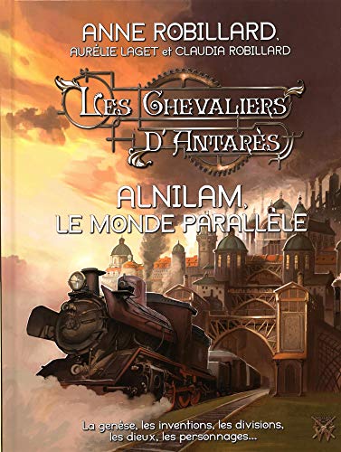 Alnilam, le monde parallèle des Chevaliers d'Antarès par Anne Robillard